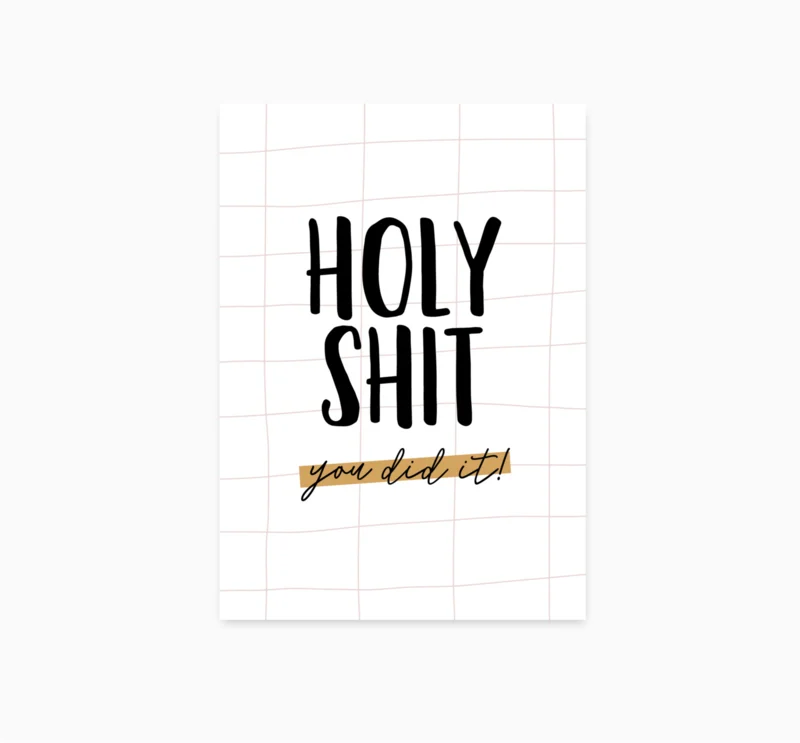 Greeting card Holy shit you did it