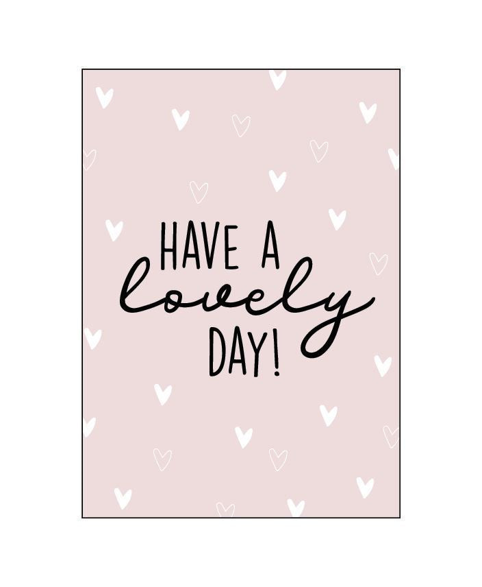 Wenskaart | Have a lovely day!